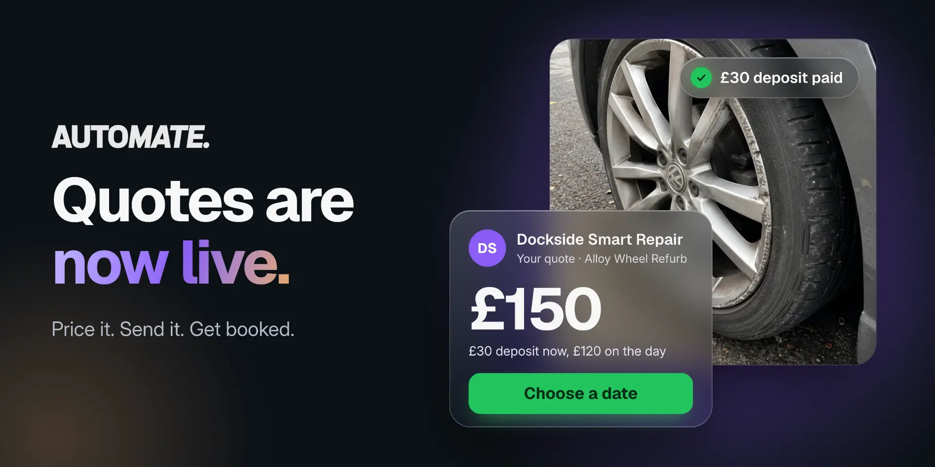 Automate announcement: Quotes are now live, beside a customer's alloy wheel refurbishment quote of £150 with a £30 deposit paid and a Choose a date button